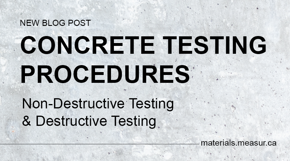 Concrete Testing Procedures: Non-Destructive Testing & Destructive Testing